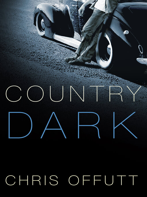 Title details for Country Dark by Chris Offutt - Available